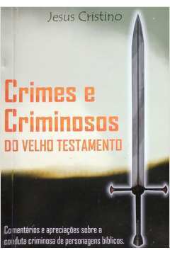 Crimes e Criminosos do Velho Testamento