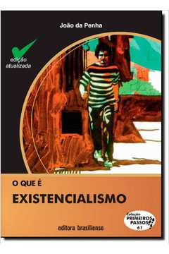 Que É Existencialismo, O - Vol.61 - Coleção Primeiros Passos