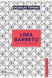 Lima Barreto: Crônica. Conto. Romance