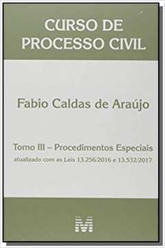 CURSO DE PROCESSO CIVIL - TOMO III - PROCEDIMENTOS ESPECIAIS