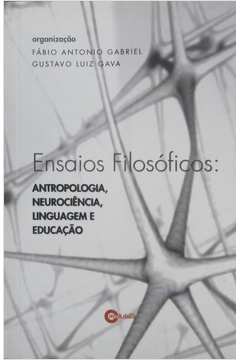 Ensaios Filosóficos: Antropologia Neurociência Linguagem e Educação