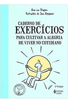Caderno de Exercícios para Cultivar a Alegria de Viver no Cotidiano