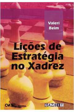 Livro: Lições de Estratégia no Xadrez - Valeri Beim