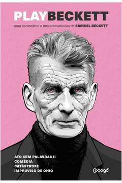 Play Beckett - Uma pantomima e três dramatículos de Samuel Beckett