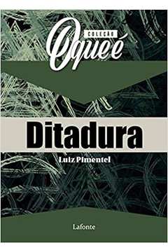 Coleção O Que É: Ditadura
