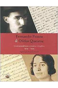 Fernando Pessoa & Ofélia Queiroz: correspondência amorosa completa