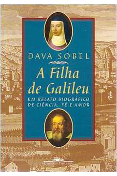 Filha de Galileu A: um Relato Biográfico de Ciência