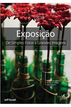 EXPOSIÇAO   DE SIMPLES FOTOS A GRANDES IMAGENS