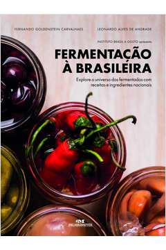 Fermentação à Brasileira - Explore o universo dos fermentados com receitas e ingredientes nacionais