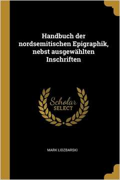 Handbuch der nordsemitischen Epigraphik, nebst ausgewählten