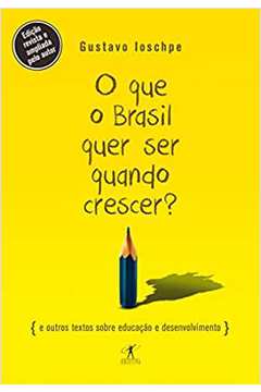 O Que O Brasil Quer Ser Quando Crescer?