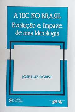 A Juc no Brasil: Evolução e Impasse de uma Ideologia