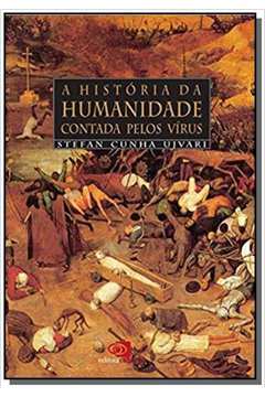 HISTORIA DA HUMANIDADE CONTADA PELOS VIRUS, A