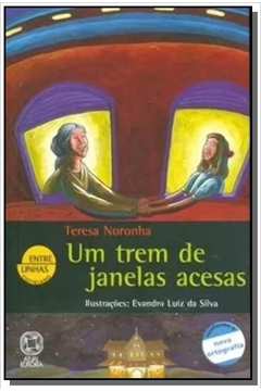 TREM DE JANELAS ACESAS, UM - COLECAO ENTRE LINHAS