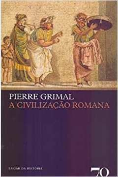 A Civilizacao Romana