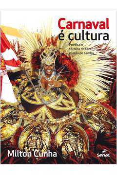 Carnaval É Cultura: Poética e Técnica no Fazer Escola de Samba
