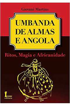 Umbanda de Almas e Angola ? Ritos, Magia e Africanidade