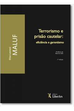Terrorismo e Prisão Cautelar: Eficiência e Garantismo