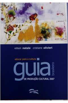 Educar para a Cultura - Guia Brasileiro de Produção Cultural 2007