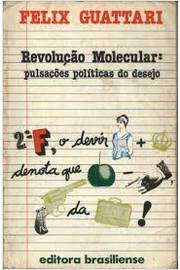 Revolução Molecular - Pulsação Políticas do Desejo