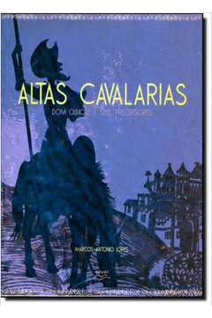 Altas Cavalarias: Dom Quixote e Seus Percursore