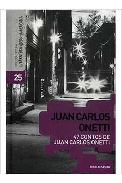 47 Contos de Juan Carlos Onetti