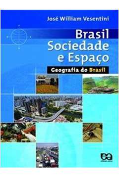 BRASIL SOCIEDADE E ESPAÇO - GEOGRAFIA DO BRASIL