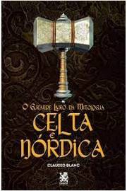 O Grande Livro da Mitologia Celta e Nordica