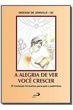 ALEGRIA DE VER VOCE CRESCER, A