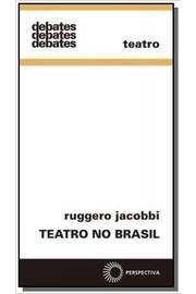 Teatro no brasil - vol.327 - colecao debates