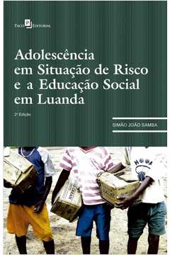 Adolescência em Situação de Risco e A Educação Social em Luanda