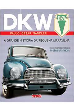 DKW: A grande história da pequena maravilha