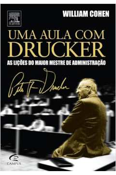 Uma Aula Com Drucker - as Lições do Maior Mestre de Administração
