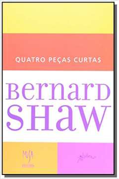 Quatro Pecas Curtas de Bernard Shaw