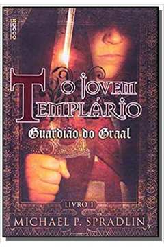 Jovem Templario, Livro 1: Guardiao do Graal, O