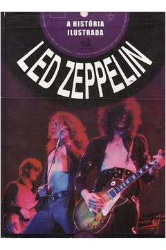 Led Zeppelin: a História Ilustrada