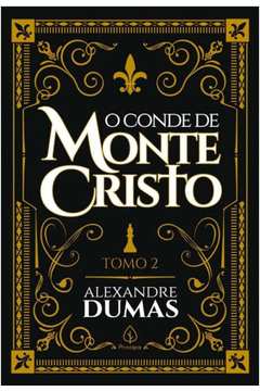 o Conde De Monte Cristo - Tomo 2