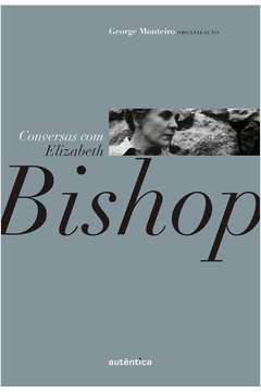 Conversas Com Elizabeth Bishop