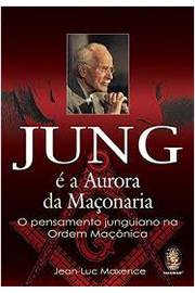 Jung É a Aurora da Maçonaria: o Pensamento Junguiano na Ordem Maçônic
