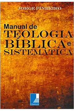Manual de Teologia Bíblica e Sistemática