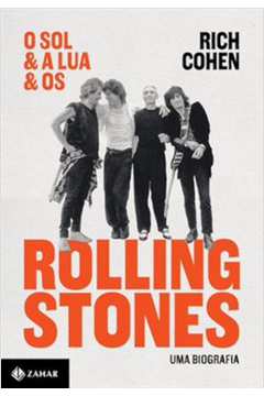 O Sol e a Lua e os Rolling Stones: uma Biografia