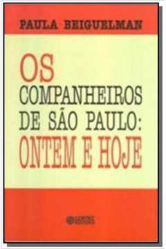 COMPANHEIROS DE SAO PAULO, OS - ONTEM E HOJE