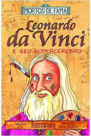 Mortos de Fama: Leonardo da Vinci e Seu Supercérebro