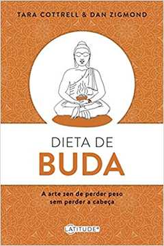 Dieta de Buda - A Arte Zen de Perder Peso Sem Perder A Cabeça