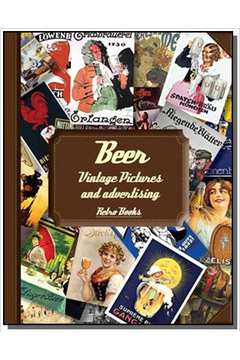 BEER: VINTAGE PICTURES AND ADVERTISING