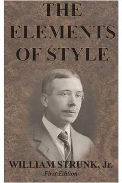 the elements of style by william strunk william strunk jr