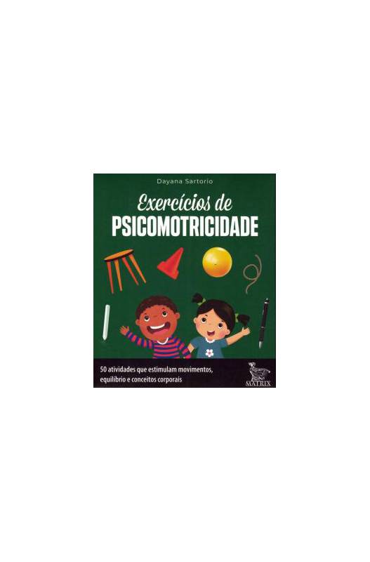 Livro: Exercícios De Psicomotricidade - 50 Atividades Que Estimulam ...