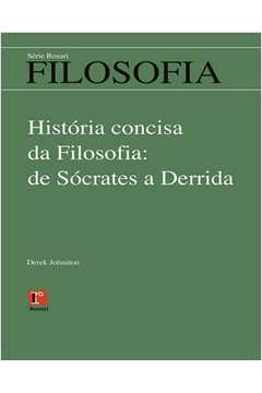 HISTÓRIA CONCISA DA FILOSOFIA: de Sócrates a Derrida