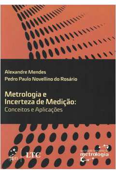 Metrologia E Incerteza De Medicao - Conceitos E Aplicacoes