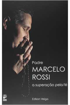 Padre Marcelo Rossi- a Superação pela Fé